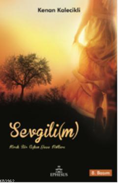 Sevgili(m) | Kenan Kalecikli | Ephesus Yayınları