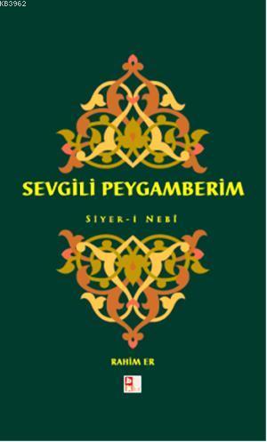 Sevgili Peygamberim - Siyer-İ Nebi | Rahim Er | Babıali Kültür Yayıncı