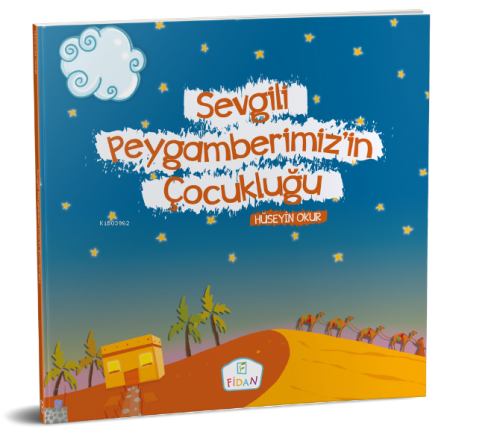 Sevgili Peygamberimizin Çocukluğu - Ciltli | Hüseyin Okur | Fidan Yayı