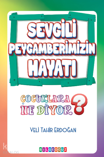 Sevgili peygamberimizin Hayatı;Çocuklara Ne Diyor? | Veli Tahir Erdoğa