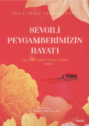 Sevgili Peygamberimizin Hayatı | İbnül Cevzi | Veciz Yayınları