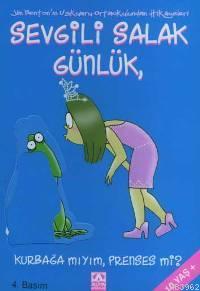 Sevgili Salak Günlük 3; Kurbağa mıyım, Prenses mi? | Jim Benton | Altı