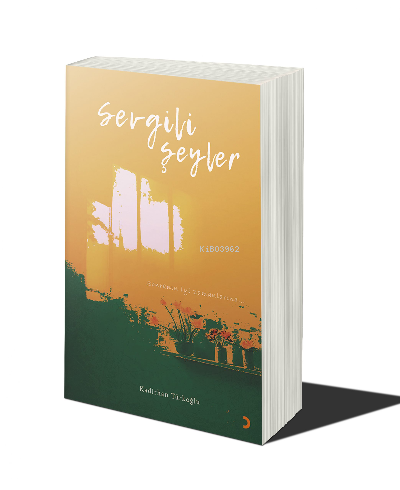 Sevgili Şeyler | Kadirhan Türkoğlu | Cinius Yayınları