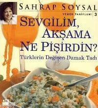 Sevgilim Akşama Ne Pişirdin?; Türklerin Değişen Damak Tadı | Sahrap So