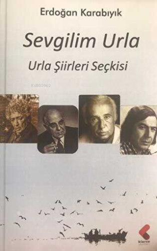 Sevgilim Urla;Urla Şiirleri Seçkisi | Erdoğan Karabıyık | Klaros Yayın