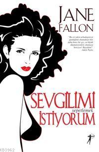 Sevgilimi Sepetlemek İstiyorum | Jane Fallon | Artemis Yayınları