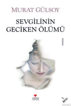 Sevgilinin Geciken Ölümü | Murat Gülsoy | Can Yayınları