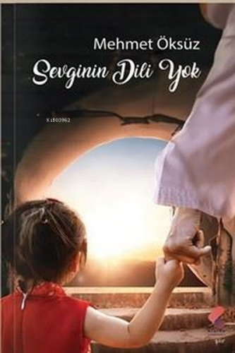 Sevginin Dili Yok | Mehmet Öksüz | Klaros Yayınları