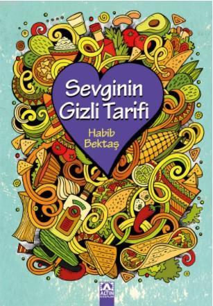 Sevginin Gizli Tarifi | Habib Bektaş | Altın Kitaplar