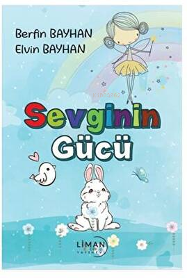 Sevginin Gücü | Berfin Bayhan | Liman Çocuk Yayınevi