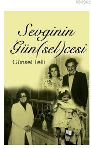 Sevginin Gün(sel)cesi | Günsel Telli | Karina Kitap