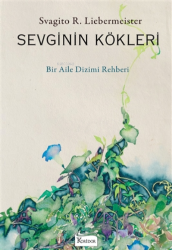 Sevginin Kökleri;Bir Aile Dizimi Rehberi | Svagito R. Liebermeister | 