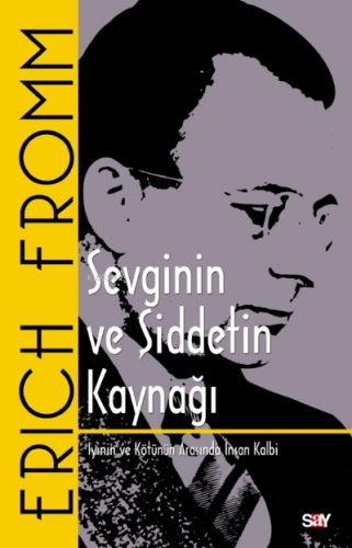 Sevginin ve Şiddetin Kaynağı (Klasik Kapak);İyinin ve Kötünün Arasın