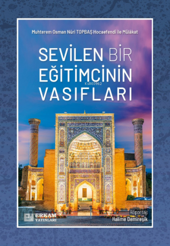 Sevilen Bir Eğitimcinin Vasıfları | Halime Demireşik | Erkam Yayınları