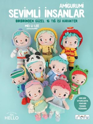 Sevimli İnsanlar - Amigurumi - Birbirinden Güzel 16 Tığ İşi Karakter |