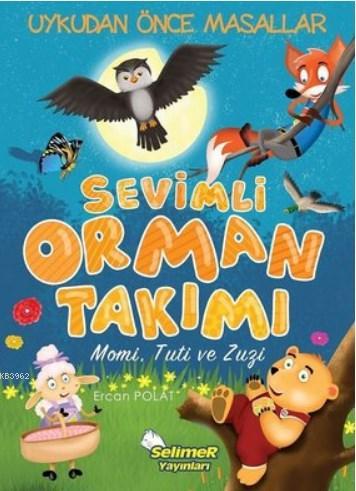 Sevimli Orman Takımı - Momi Tuti ve Zuzi Uykudan Önce Masallar | Ercan