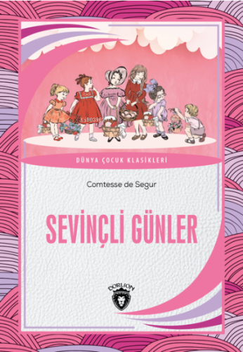 Sevinçli Günler | Comtesse de Segur | Dorlion Yayınevi