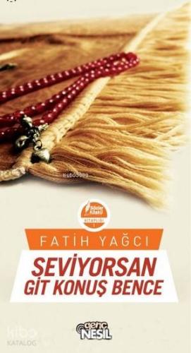 Seviyorsan Git Konuş Bence | Fatih Yağcı | Nesil Yayınları