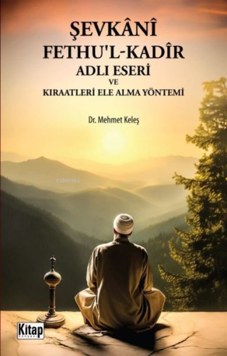 Şevkani Fethu'l-Kadir Adlı Eseri ve Kıraatleri Ele Alma Yöntemi | Mehm