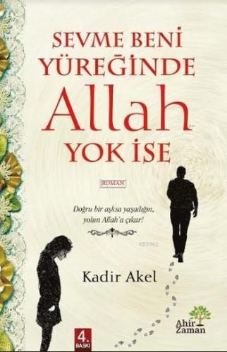 Sevme Beni Yüreğinde Allah Yok İse | Kadir Akel | Ahir Zaman Yayınevi