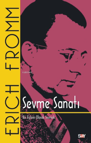 Sevme Sanatı (Klasik Kapak); Bir Eylem Olarak Sevmek | Erich Fromm | S