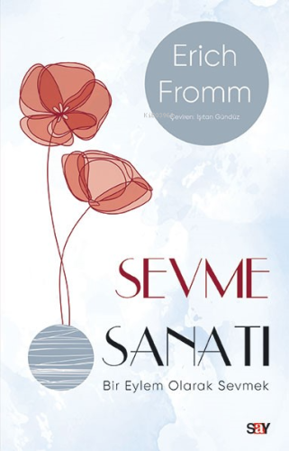 Sevme Sanatı (Modern Kapak); Bir Eylem Olarak Sevmek | Erich Fromm | S