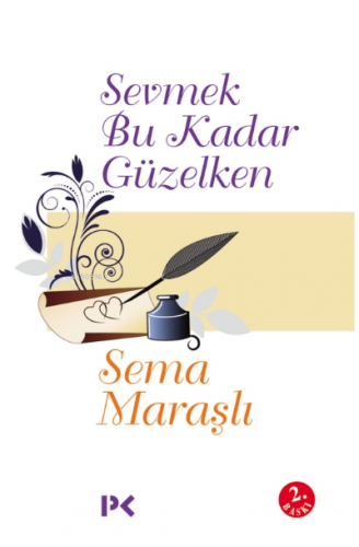 Sevmek Bu Kadar Güzelken | Sema Maraşlı | Profil Yayıncılık