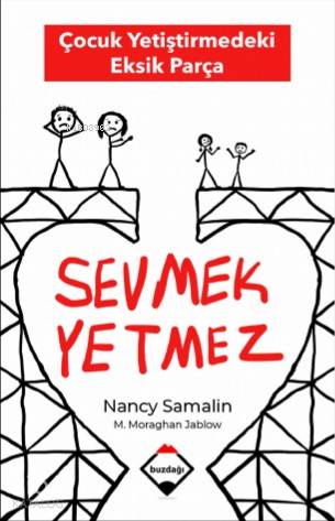 Sevmek Yetmez; Çocuk Yetiştirmedeki Eksik Parça | Nancy Samalin | Buzd