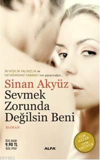 Sevmek Zorunda Değilsin Beni (Cep Boy) | Sinan Akyüz | Alfa Basım Yayı