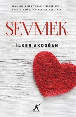 Sevmek | İlker Akdoğan | Avrupa Yakası Yayınları