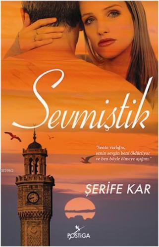 Sevmiştik | Şerife Kar | Postiga Yayınları