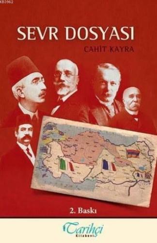 Sevr Dosyası | Cahit Kayra | Tarihçi Kitabevi