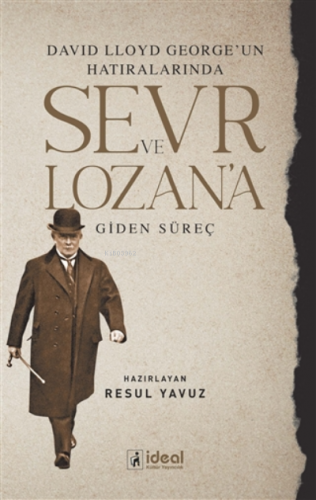 Sevr ve Lozan’a Giden Süreç ;David Lloyd George’un Hatıralarında | Res