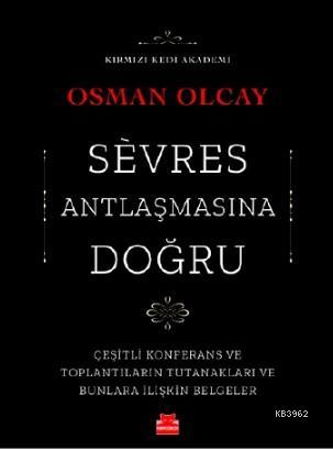 Sévres Antlaşmasına Doğru; Barkod: Barkod: | Osman Olcay | Kırmızıkedi