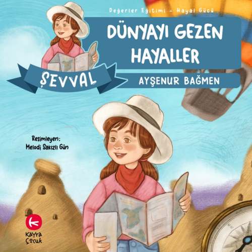 Şevval Dünyayı Gezen Hayaller;Değerler Eğitimi Hayal Gücü | Ayşenur Ba