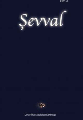 Şevval; Gerçeğe Çağrı | Umut İlkay Abdullah Korkmaz | Tilki Kitap