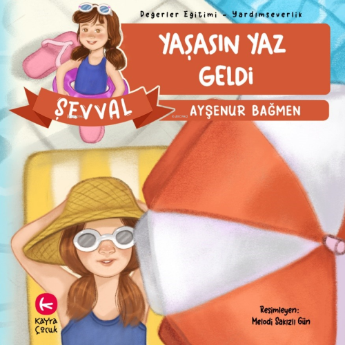 Şevval Yaşasın Yaz Geldi;Değerler Eğitimi Yardımsever | Ayşenur Bağmen