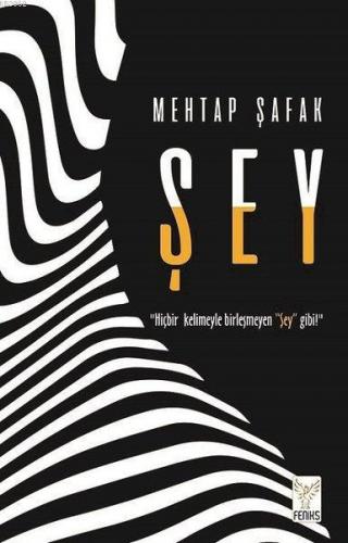 Şey | Mehtap Şafak | Feniks Kitap