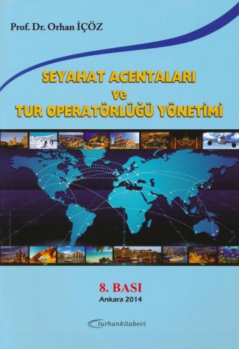 Seyahat Acentaları ve Tur Operatörlüğü Yönetimi | Orhan İçöz | Turhan 