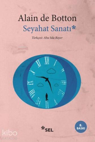 Seyahat Sanatı | Alain De Botton | Sel Yayıncılık