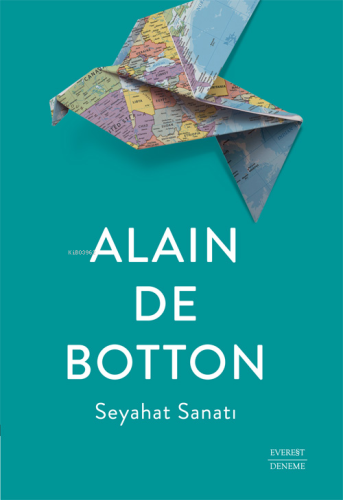 Seyahat Sanatı | Alain De Botton | Everest Yayınları