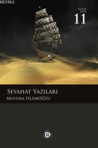 Seyahat Yazıları | Mustafa İslamoğlu | Düşün Yayıncılık