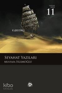 Seyahat Yazıları | Mustafa İslamoğlu | Düşün Yayıncılık