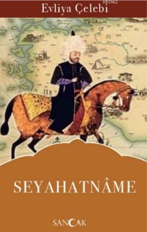 Seyahatnâme | Evliyâ Çelebi | Sancak Yayınları