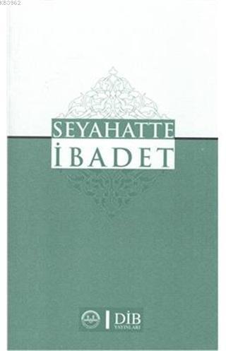 Seyahatte İbadet | Kolektif | Diyanet İşleri Başkanlığı