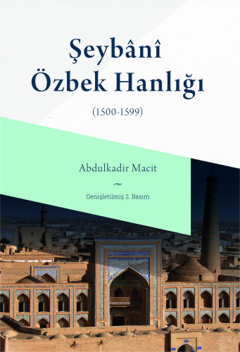 Şeybani Özbek Hanlığı (1500-1599) | Abdulkadir Macit | Fikir Kitap (İl