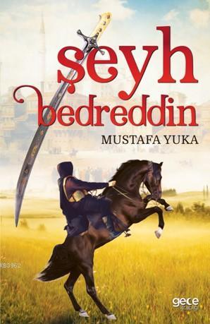 Şeyh Bedreddin | Mustafa Yuka | Gece Kitaplığı Yayınları