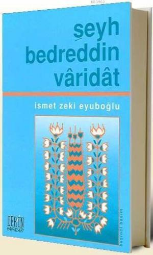 Şeyh Bedrettin Varidat | İsmet Zeki Eyüboğlu | Derin Yayınları