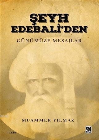 Şeyh Edebali'den Günümüze Mesajlar | Muammer Yılmaz | Çıra Yayınları