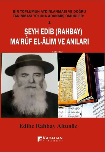 Şeyh Edib (Rahbay) Ma'rüf El - Alim ve Anıları - Bir Toplumun Aydınlan